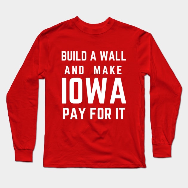 Build a Wall - Nebraska Long Sleeve T-Shirt by jesso